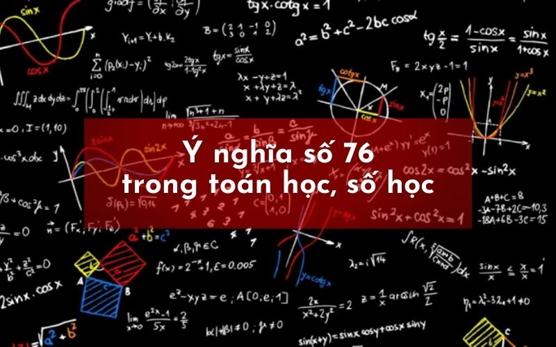 Ý nghĩa con số 76