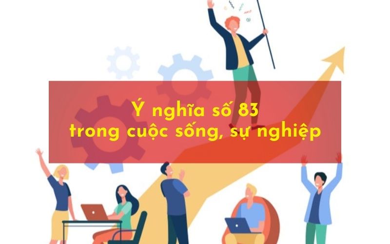 Ý nghĩa con số 83