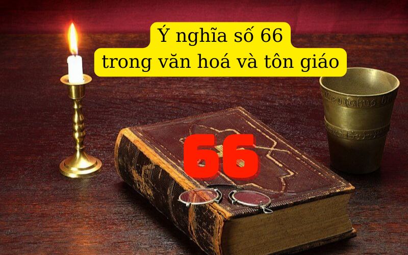 Ý nghĩa số 66