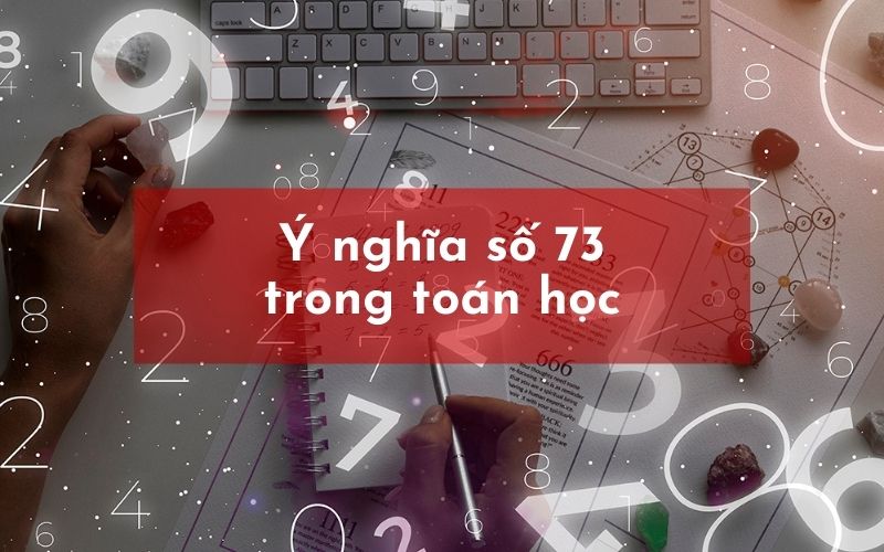 Ý nghĩa số 73